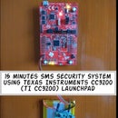 15 Minutes SMS Security System Using Texas Instruments CC3200 (TI CC3200) Launchpad