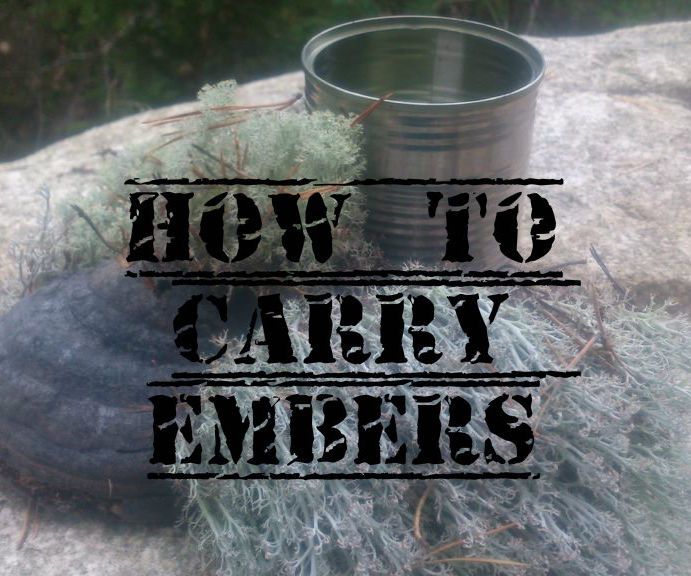 How to Carry Embers