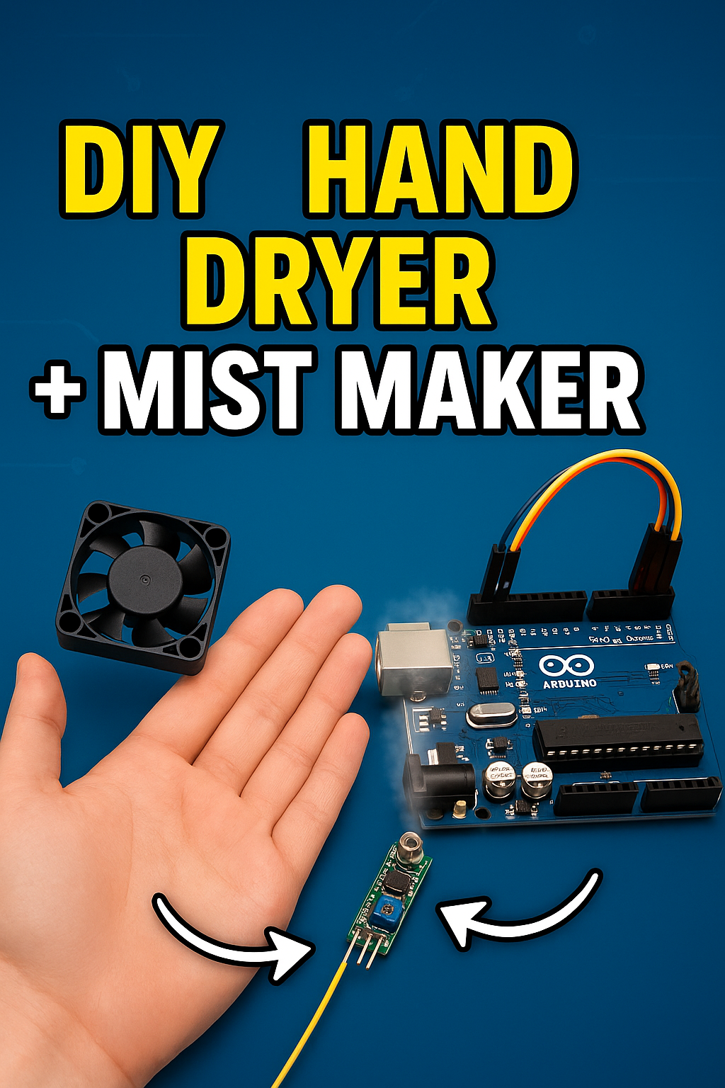 Arduino-based Mist Maker and Hand Dryer : 6 Steps - Instructables