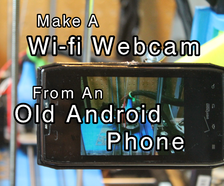 Make a Wi-fi Webcam From an Old Android Phone