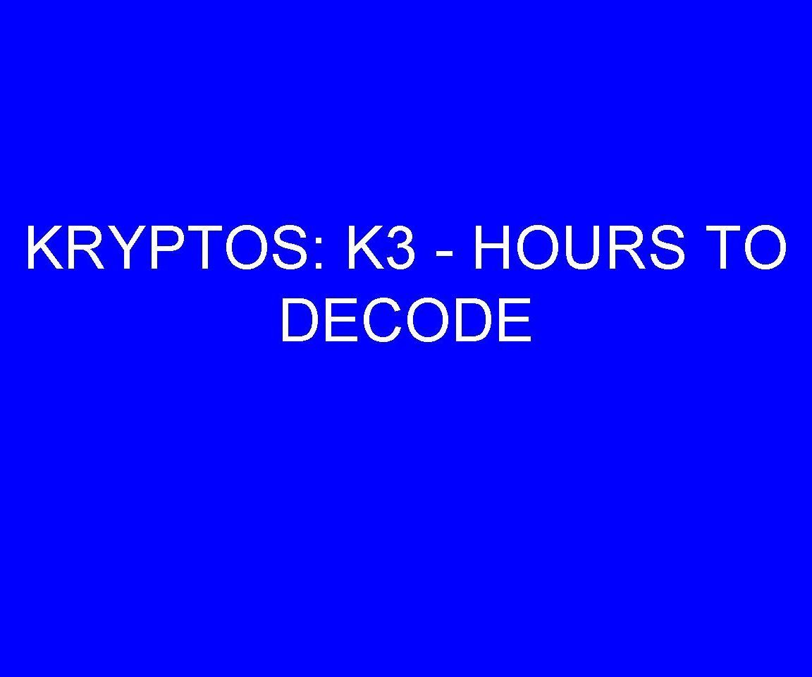 HOW TO SOLVE SANBORN'S KRYPTOS: Part 7 - K3 and 'YAR'
