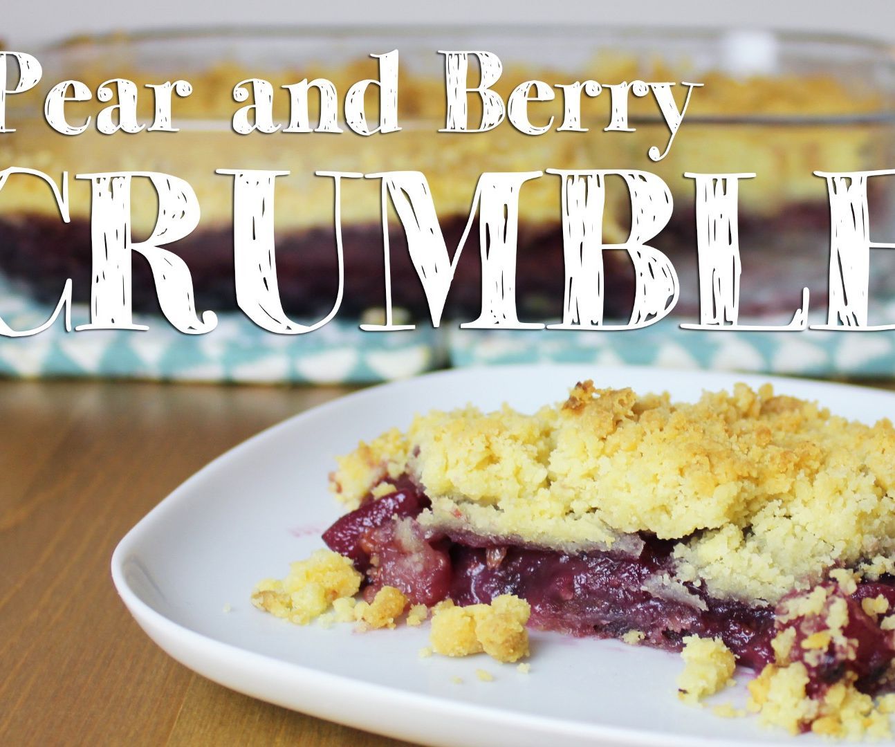 How to Make Pear and Berry Crumble