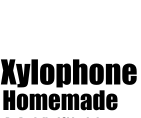 Homemade Xylophone