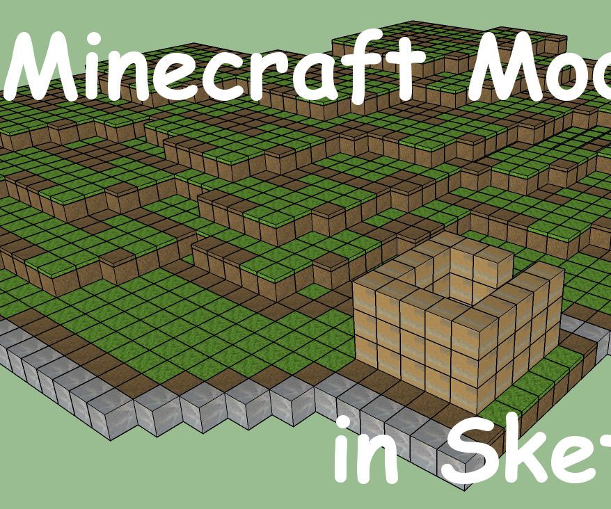 Minecraft Models in Sketch Up