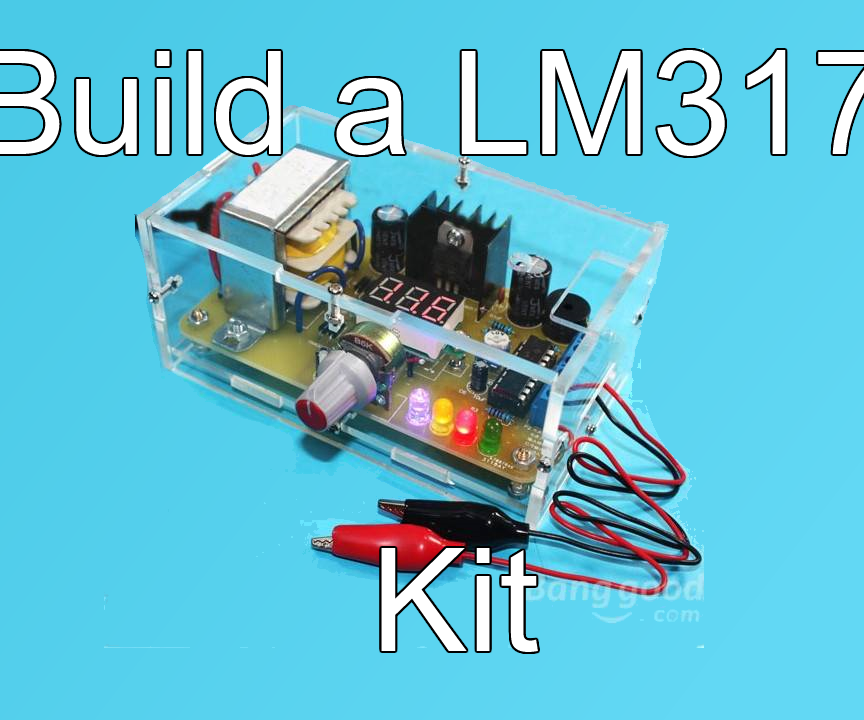 How to Build a LM317 Adjustable Voltage Power Supply