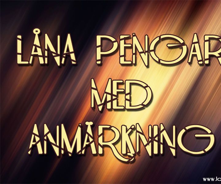Låna Pengar Med Anmärkning