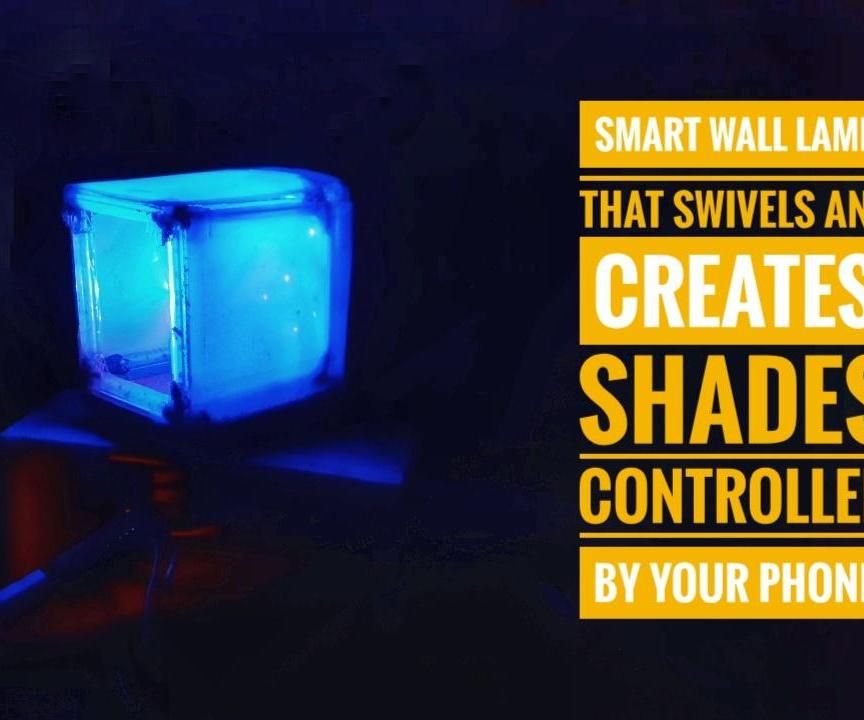 Smart Wall Lamp (That Swivels and Changes Shades Controlled by Your Smart Phone