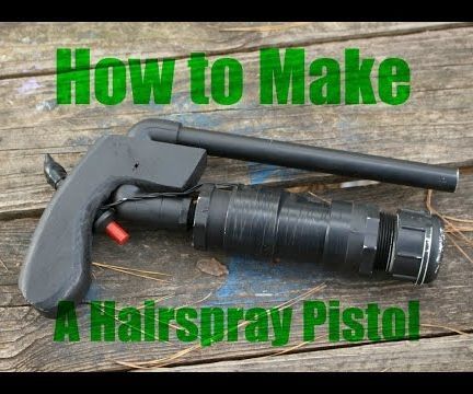 Diy Hairspray Powered Pistol