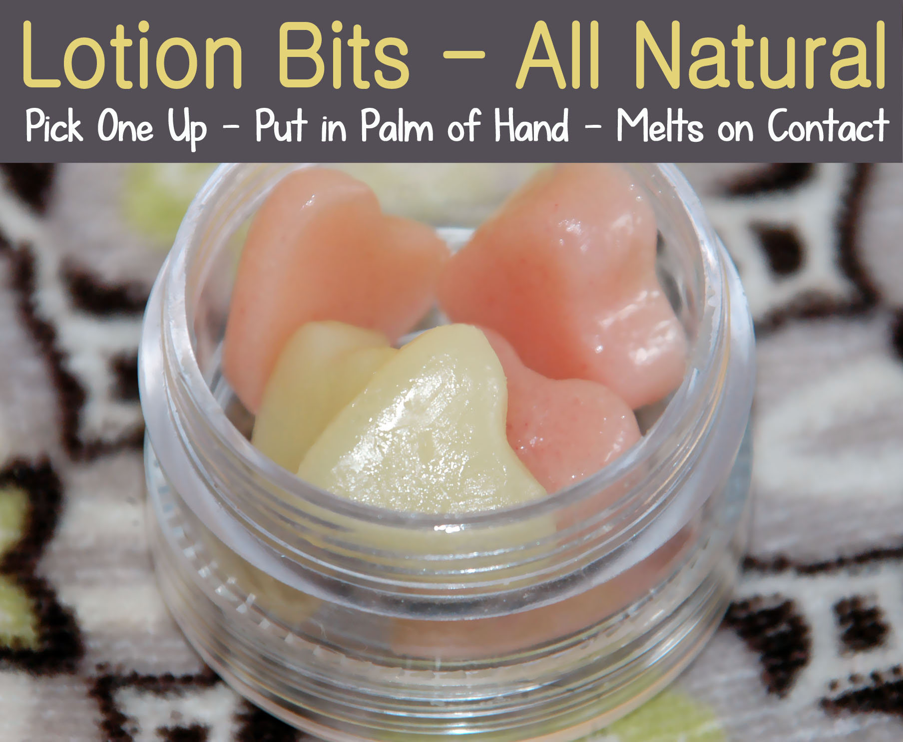 Lotion Bits - All Natural - Melts in the Palm of Your Hands