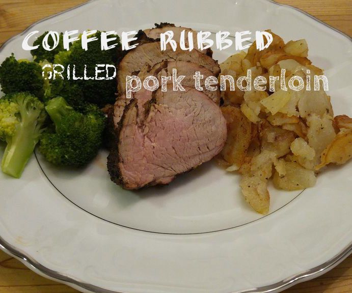 Coffee Rubbed Grilled Pork Tenderloin
