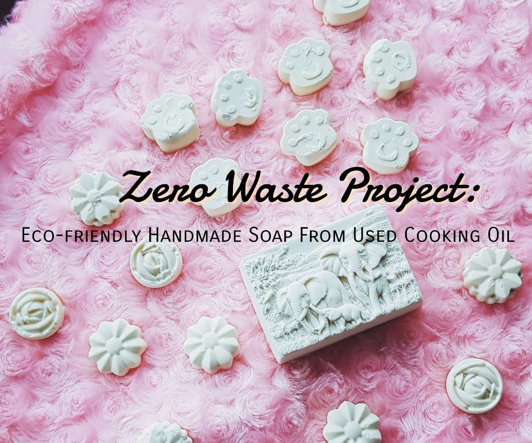 Zero Waste Project: Eco-friendly Handmade Soap Making With Kids From Used Cooking Oil