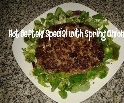 Hot Befteki Special With Spring Onions Recipe
