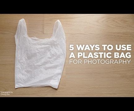 5 Ways to Use a Plastic Bag for Photography