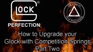 How to Upgrade Your Glock With Competition Springs Part Two