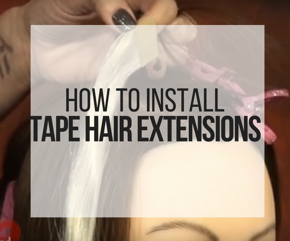 How to Install Tape Hair Extensions
