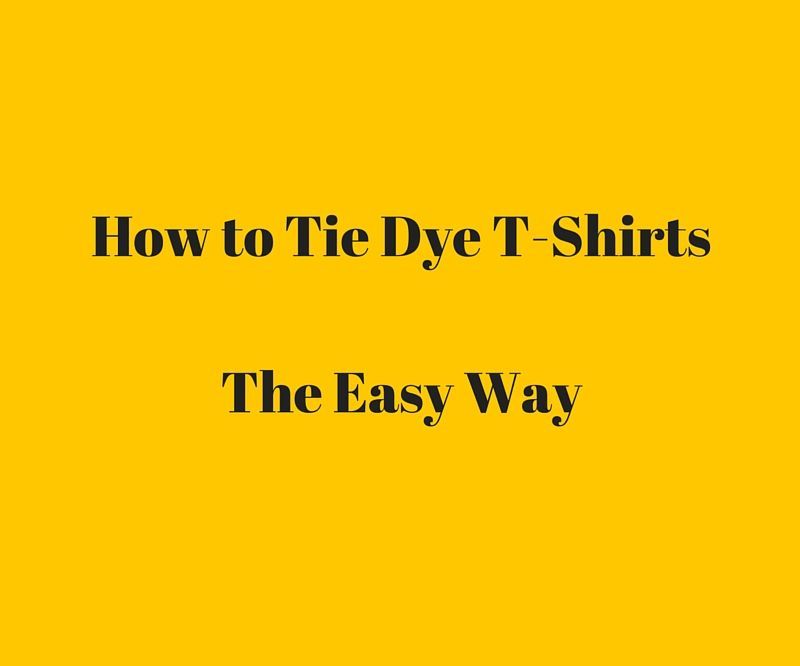 How to Tie Dye T-Shirts the Easy Way