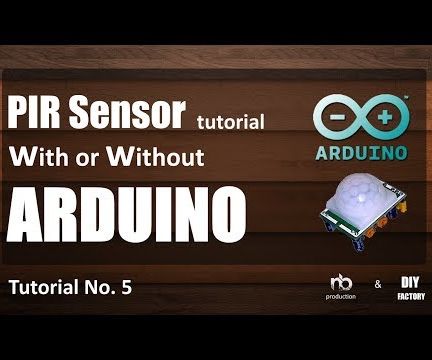 PIR Sensor Tutorial - With or Without Arduino : 8 Steps - Instructables