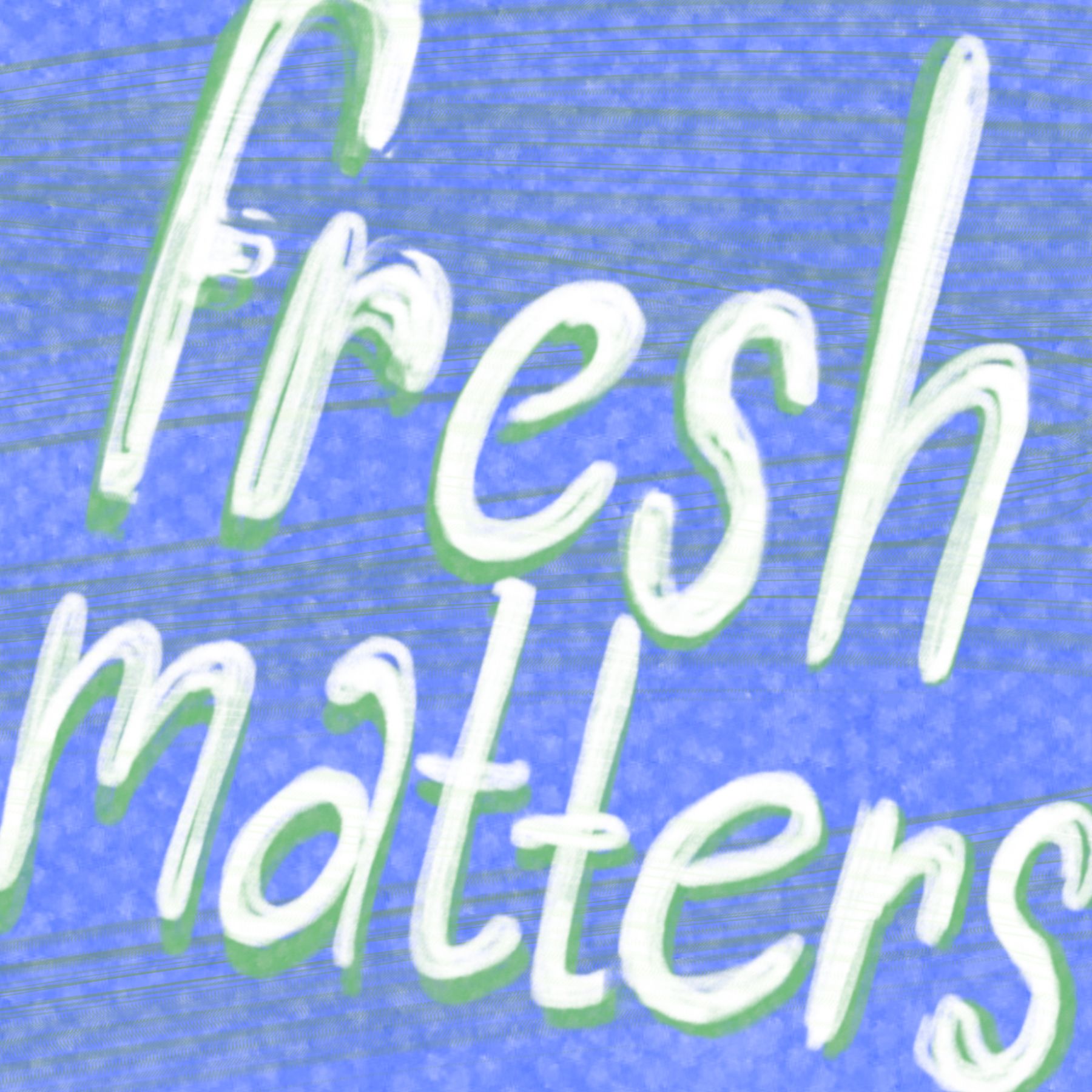 Fresh Matters