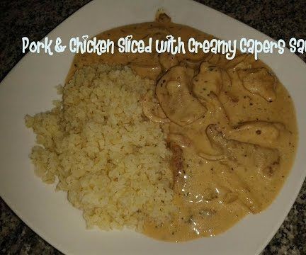 Pork & Chicken Sliced With Creamy Capers Sauce Recipe