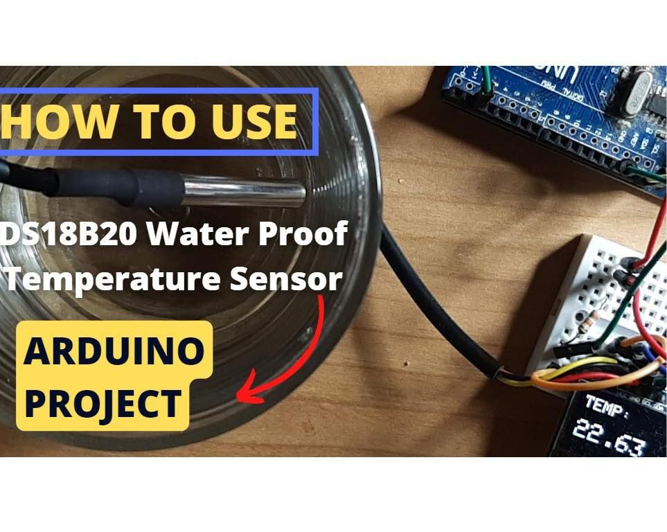 How to Use DS18B20 Waterproof Temperature Sensor With Arduino