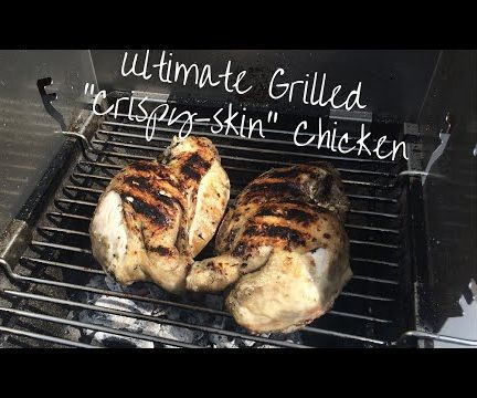 Ultimate Grilled "Crispy-skin" Chicken