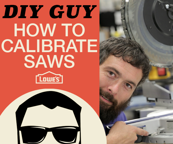 Calibrate Your Saws - DIY Guy