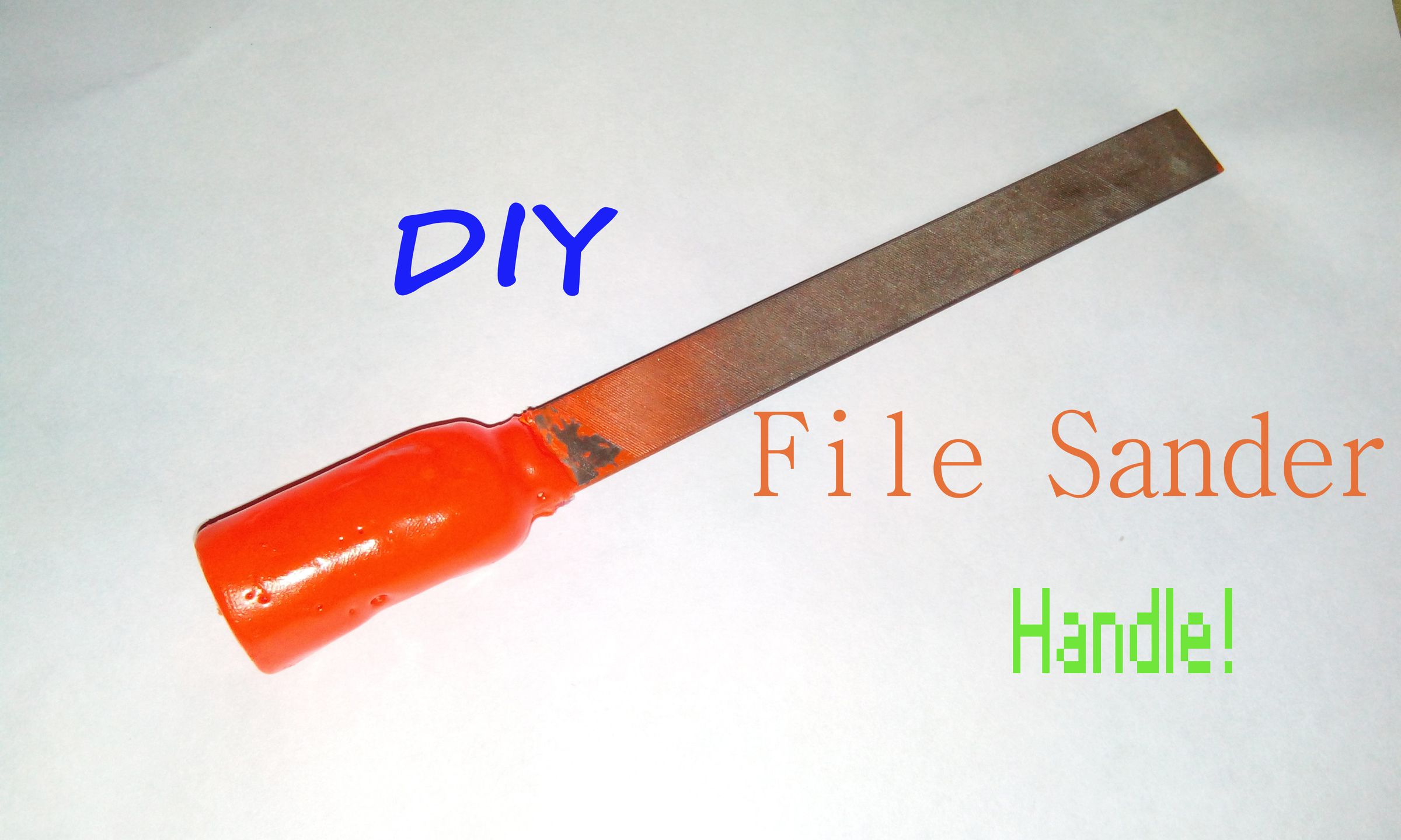 Diy File Sander Handle 6 Steps Instructables