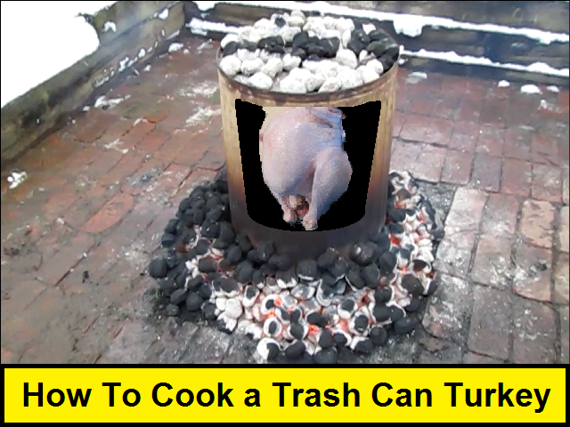 How to Cook a Trash Can Turkey