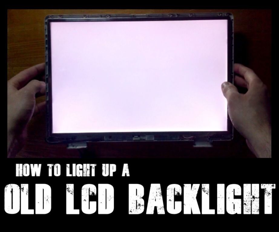 How to Light Up a Old LCD Screen Backlight