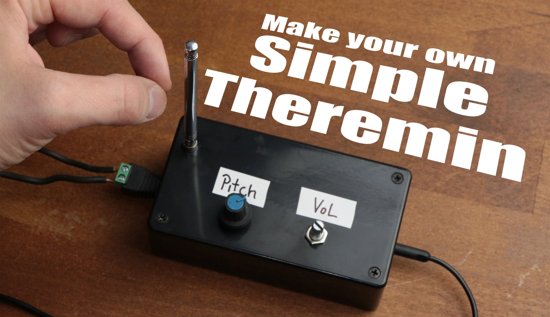 Make Your Own Simple Theremin 4 Steps (with Pictures) Instructables