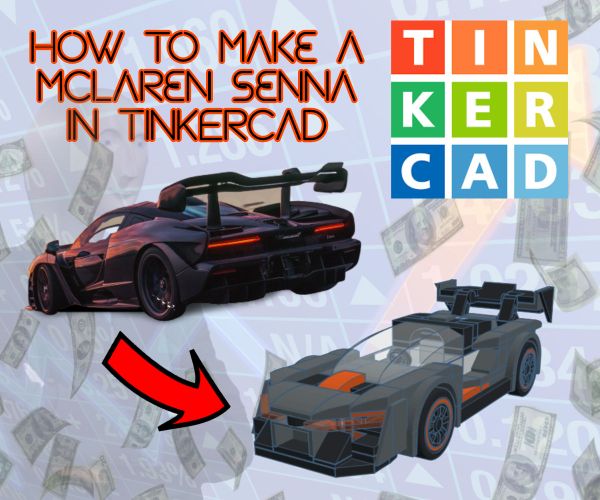 How to Make a McLaren Senna in Tinkercad