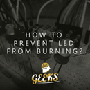 How to Prevent LED From Burning?
