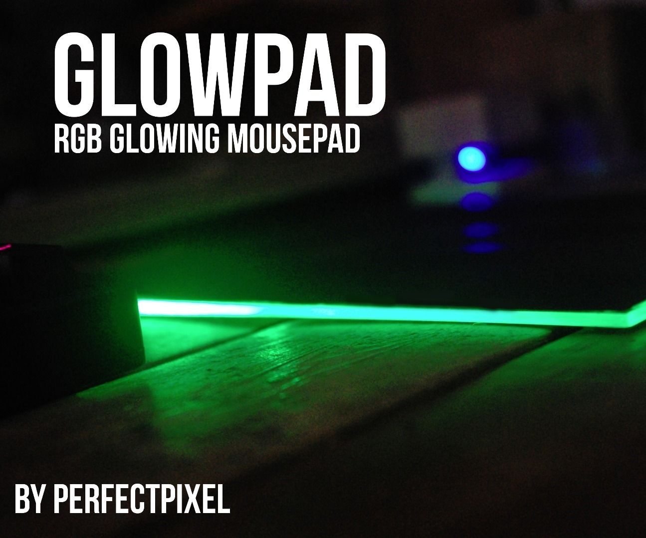 GLOWPad - an RGB Light Up Mouse Pad.
