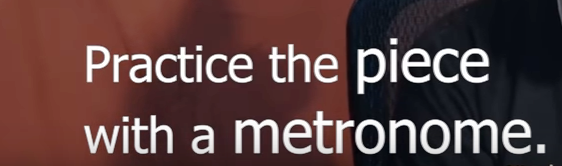 Practice the Piece With a Metronome