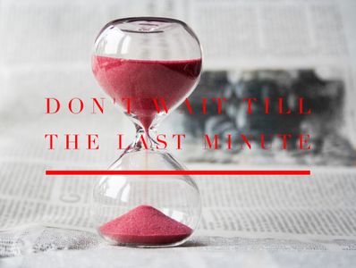  Do Not Procrastinate.
