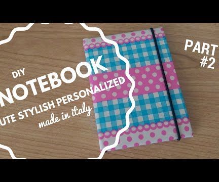 DIY Cute and Stylish Personalized Notebook - PART 2 [Fai Da Te - Agenda Personalizzata Carina Ed Elegante - PARTE 2]