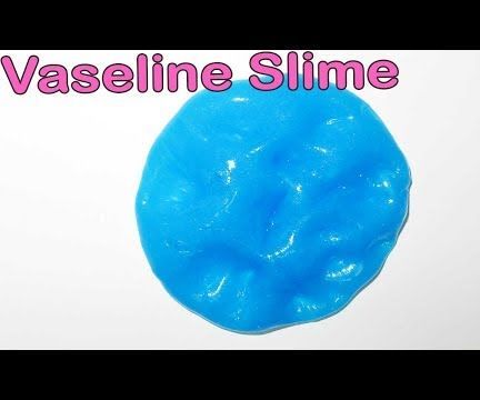 DIY Vaseline Slime