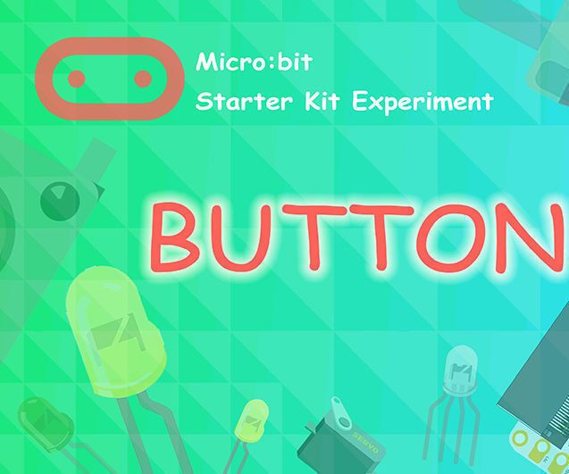 Micro:bit Experiment 02: Button —— Elecfreaks Mirco: Bit Starter Kit Course