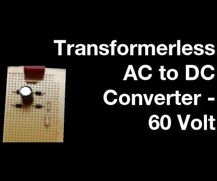 How to Make Transformer-less AC to DC Converter Circuit 