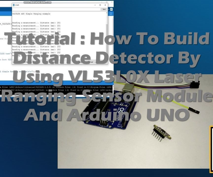 Tutorial: How to Bulid Distance Detector by Using VL53LOX Laser Ranging Sensor and Arduino UNO