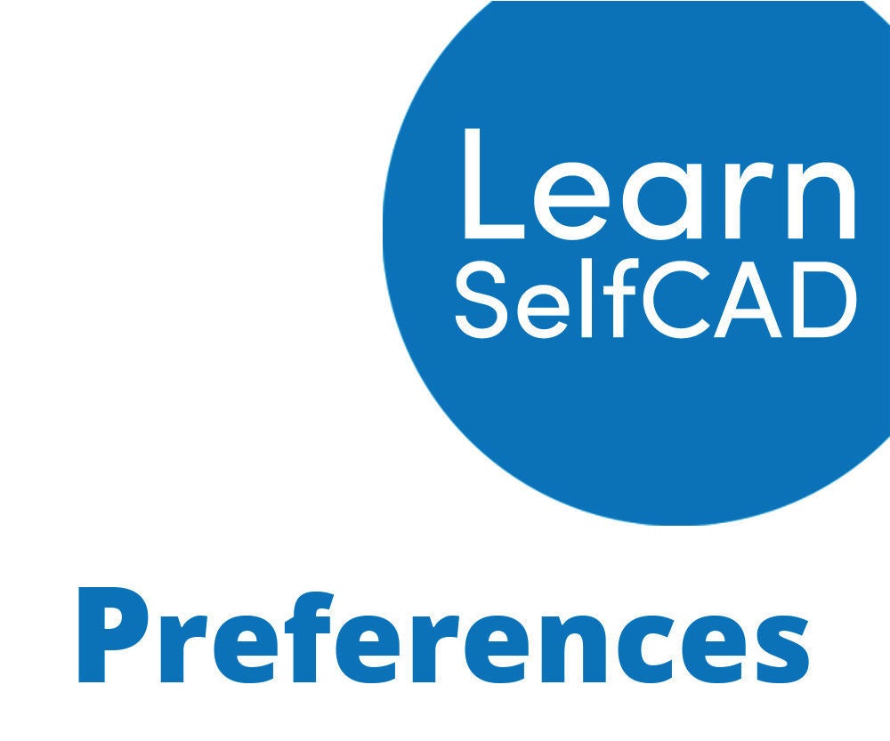 1.4. Preferences | Learn SelfCAD