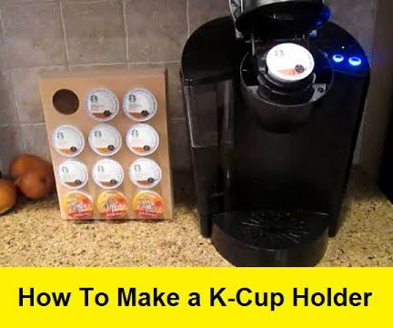 How to Make Custom K-Cup Holders