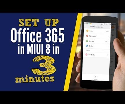 How to Configure Office 365 in MIUI in 3 Minutes