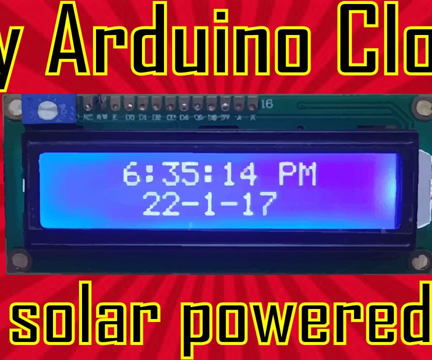 A Simple Arduino Clock Powered by Solar