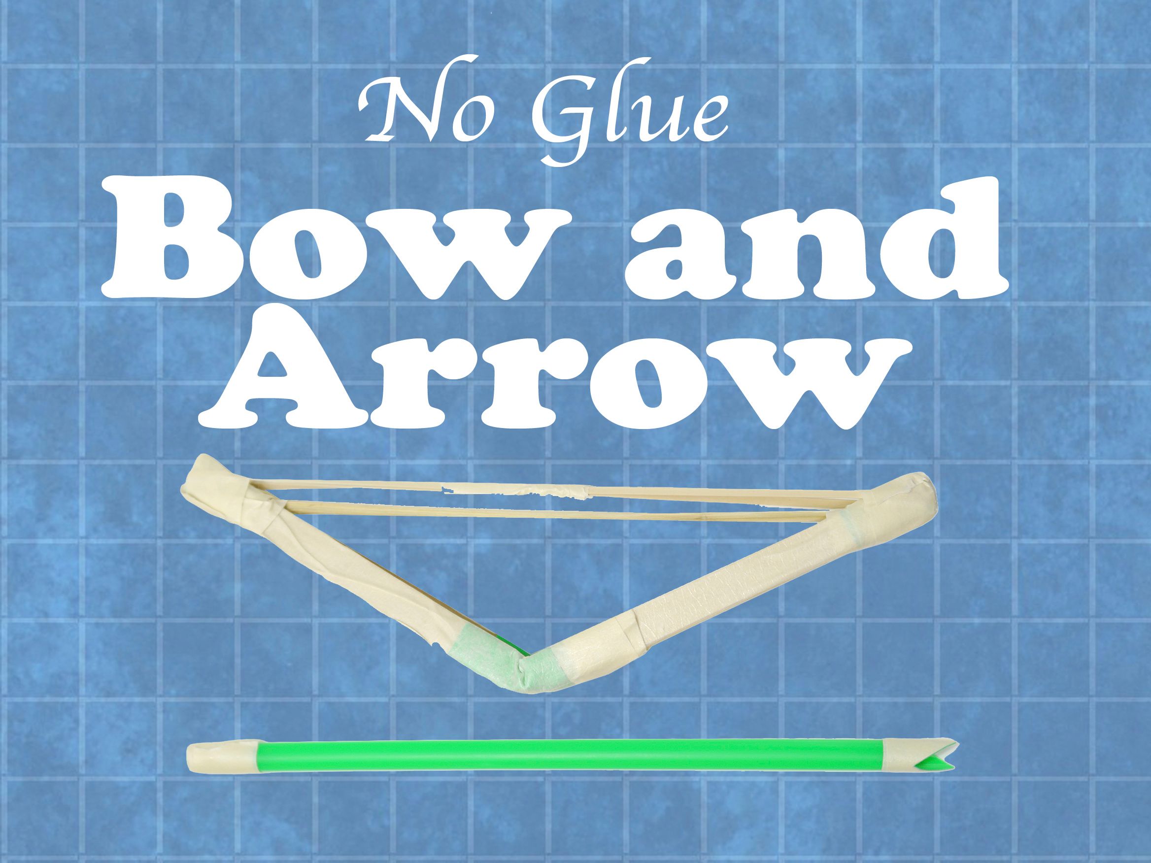No-Glue Bow and Arrow