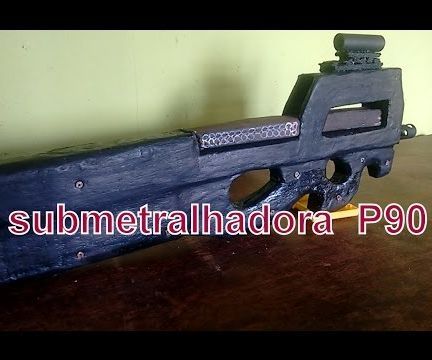How to Make Fn P90 Submachine Gun