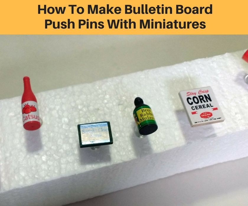 How to Make Bulletin Board Push Pins With Miniatures