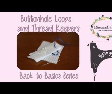 Buttonhole Loops and Thread Keepers