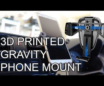 3D Printed Gravity Powered Mechanical Car Phone Mount 