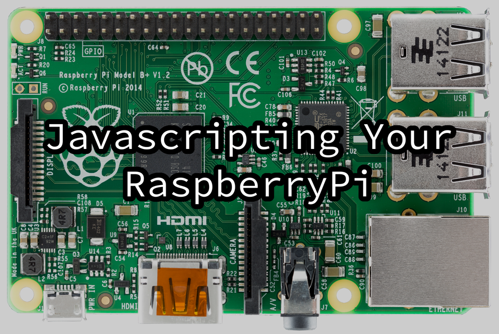 Javascripting Your RaspberryPi : 8 Steps - Instructables